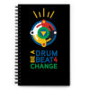 Be a Drumbeat 4 Change Spiral notebook